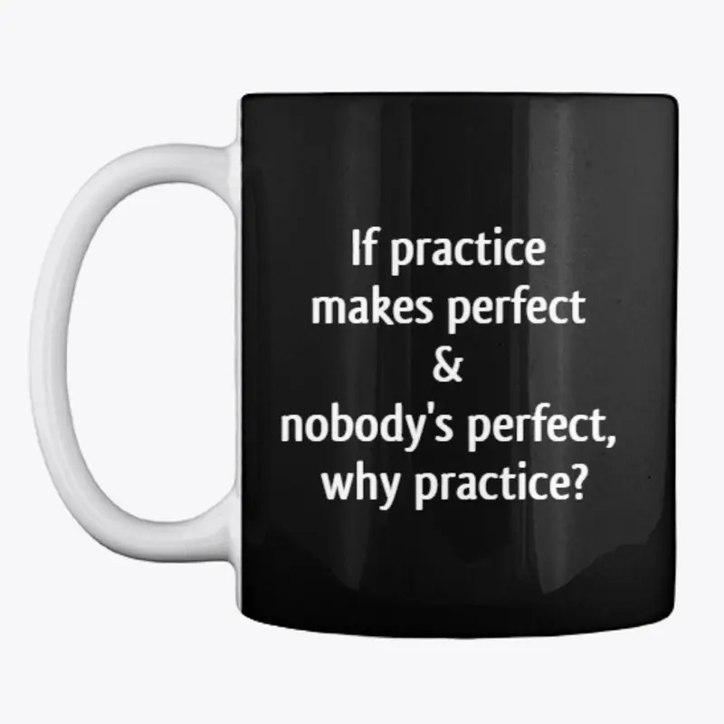 Why practice